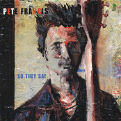 Pete Francis: So They Say