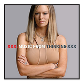 XXX: Music From Thinking XXX