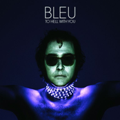 To Hell With You by Bleu