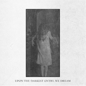 Upon the Darkest Entry, We Dream