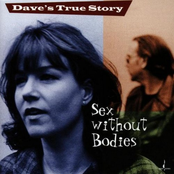 Sex Without Bodies by Dave's True Story