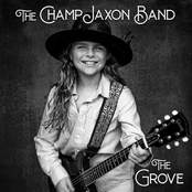 The Champ Jaxon Band: The Grove