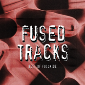 Fused Tracks: Best of fusoxide