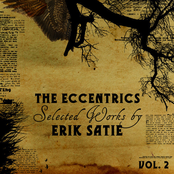 The Eccentrics - Selected Works by Erik Satie Vol. 2