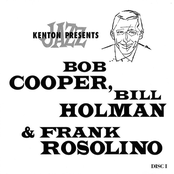 Kenton Presents Bob Cooper, Bill Holman & Frank Rosolino (Remastered)