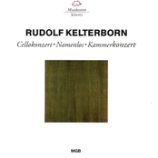 Kelterborn: Cello Concerto - Namenlos - Chamber Concert for Clarinet and 14 Instruments