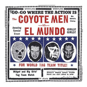 Coyote Men Vs. El Mundo