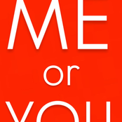 Me or You