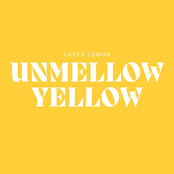 unmellow yellow