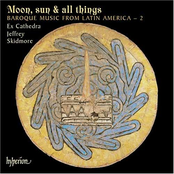 Moon, Sun & All Things: Baroque Music from Latin America 2