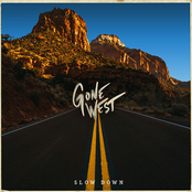 Gone West: Slow Down