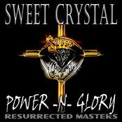 Sweet Crystal: Power-N-Glory:Resurrected Masters