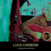 Luca Carboni: ...Le Band Si Sciolgono