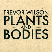 Trevor Wilson: Plants and Bodies