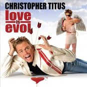 Chris Titus: Love Is Evol