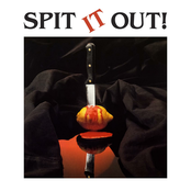 Spit It Out!