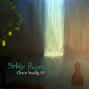 Bobby Rogers: Once Young - EP