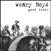 The Weary Boys: Good Times
