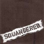 Squandered