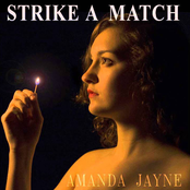 Amanda Jayne: Strike a Match