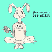 Give Me Your Tee Shirt