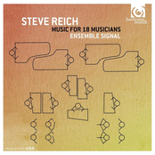 Steve Reich : Music for 18 Musicians