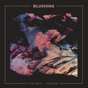 Blushing: The Truth / Sunshine