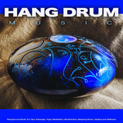 Hang Drum Music: Background Music For Spa, Massage, Yoga, Meditation, Mindfulness, Sleeping Music, Healing and Wellness
