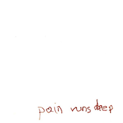 Pain Runs Deep