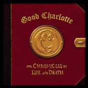 Good Charlotte: The Chronicles of Life and Death