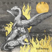 Wake The Dead: Still Burning