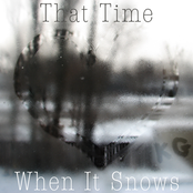 That Time When It Snows