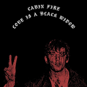 Cabin Fire / Love is a Black Widow