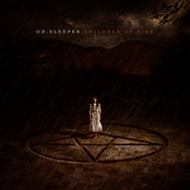 Oh Sleeper: Children Of Fire