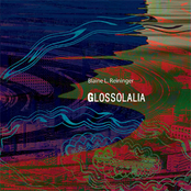 Glossolalia by Blaine L. Reininger