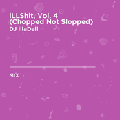 iLLShit, Vol. 4 (Chopped Not Slopped) [DJ Mix]