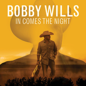 Bobby Wills: In Comes the Night