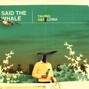 Said The Whale: Taking Abalonia