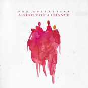 The Collective: A Ghost Of A Chance