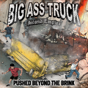 BIG ASS TRUCK I.E.: PUSHED BEYOND THE BRINK
