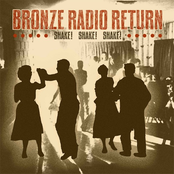 Bronze Radio Return: Shake! Shake! Shake!