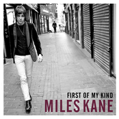 First Of My Kind by Miles Kane