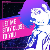 Let Me Stay Close to You