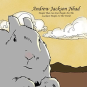 Andrew Jackson Jihad: People Who Can Eat People Are the Luckiest People in the World