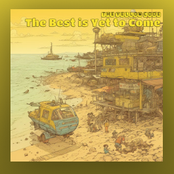 The Best Is Yet to Come