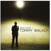 I Have A Hope by Tommy Walker