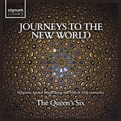 The Queen's Six: Journeys to the New World: Hispanic Sacred Music from the 16th & 17th Centuries