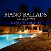 Piano Ballads: Jazz Covers Collection (feat. Kewei)