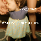 Waiting for Mother