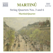 Martinů: String Quartets Nos. 3 And 6